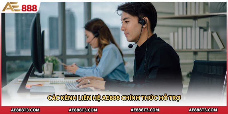 Các kênh liên hệ AE888 chính thức hỗ trợ